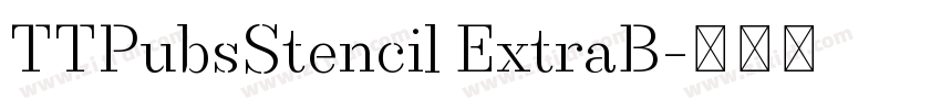 TTPubsStencil ExtraB字体转换